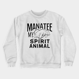 Manatee My Spirit Animal Crewneck Sweatshirt